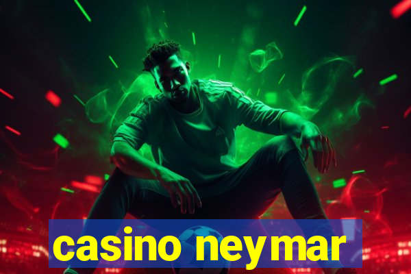 casino neymar